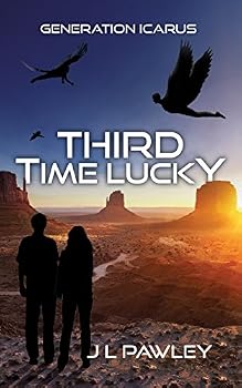 Third Time Lucky - Book #3 of the Generation Icarus