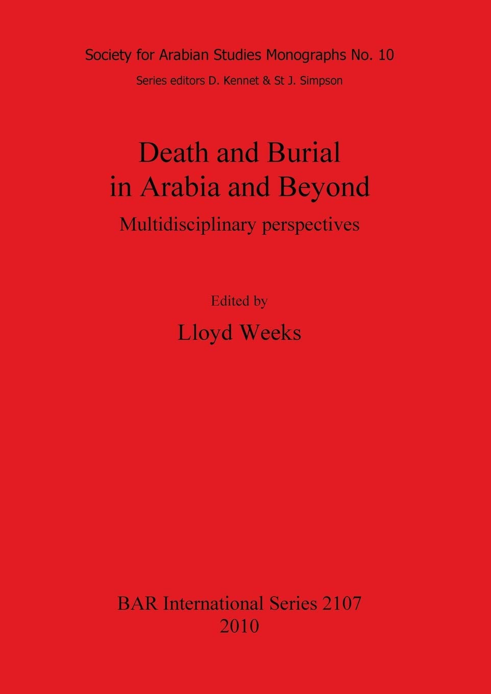 Death and Burial in Arabia and Beyond: Multidisciplinary perspectives: 2107 (British Archaeological Reports International Series)