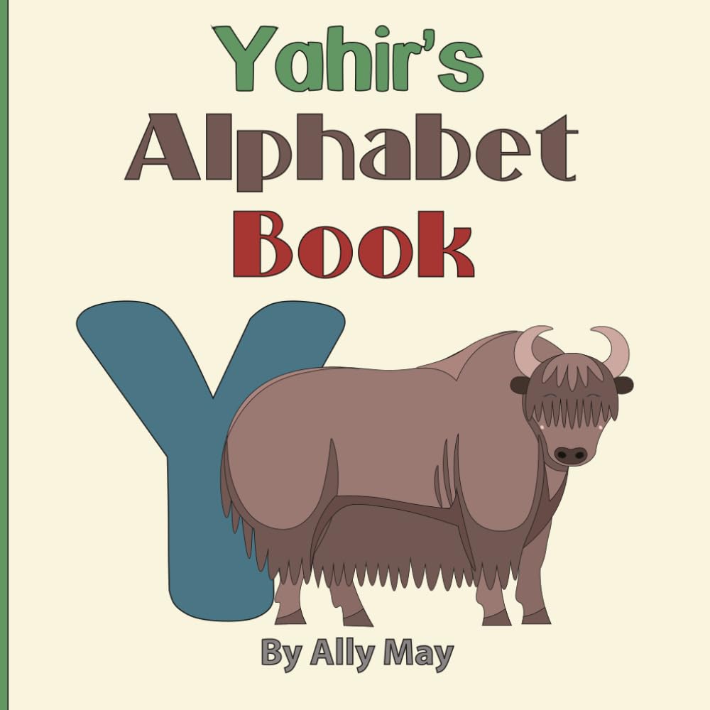 Yahir's Alphabet Book: A Children's Personalized Animal ABCs and 123s