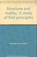 Structure and reality;: A study of first principles B00085W6JK Book Cover