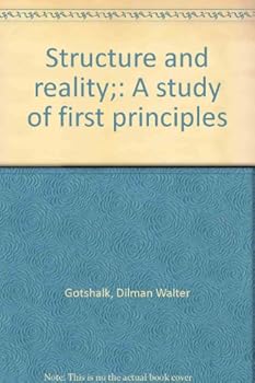 Hardcover Structure and reality;: A study of first principles Book