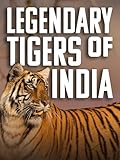 Legendary Tigers of India