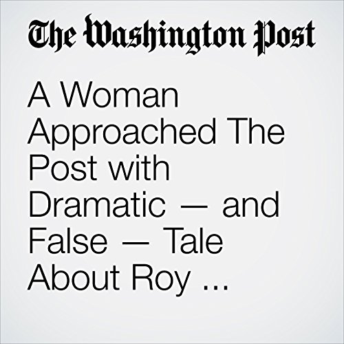 A Woman Approached The Post with Dramatic  and False  Tale About Roy Moore. She Appears to be Part of Undercover Sting Operation. Audiobook by Shawn Boburg, Aaron C. Davis, Alice Crites
