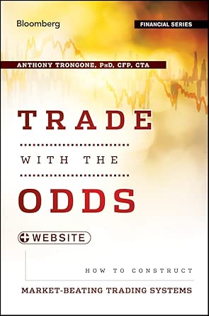 Trade with the Odds: How To Construct Market–Beating Trading Systems + Website (Bloomberg Financial) book cover
