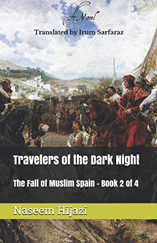 Travelers of the Dark Night: The Fall of Muslim Spain - Book 2 of 4