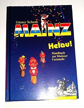 Hardcover Mainz Helau! Handbuch zur Mainzer Fastnacht [German] Book