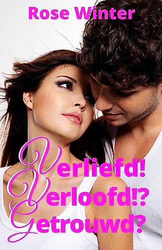 Verliefd, Verloofd, Getrouwd (Dutch Edition)