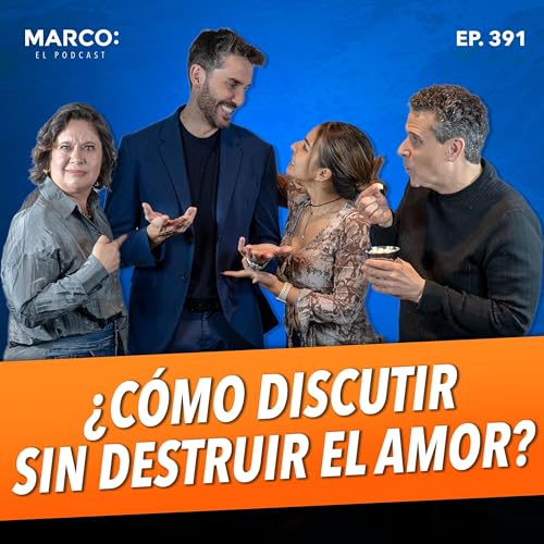 『391.- ¿Cómo discutir sin destruir el amor? Pedro Prieto, Titi Jaques y la psicóloga, Rocío Sánchez』のカバーアート