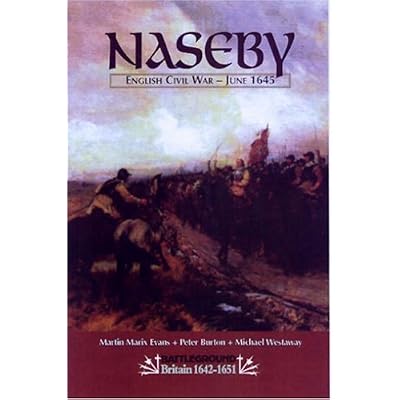 Naseby: English Civil War June 1645