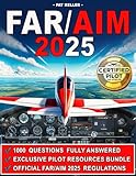 FAR/AIM 2025: The ultimate aviation guide made simple with clear step-by-step explanations, hands-on flight exercises, and the Pilot’s Bill of Rights for a stress-free, practical learning experience