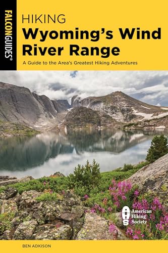 Hiking Wyoming's Wind River Range (Regional Hiking Series)