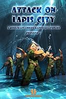Attack on Lapis City!: Episode 1: A Minecraft Underwater Adventure 1512333808 Book Cover