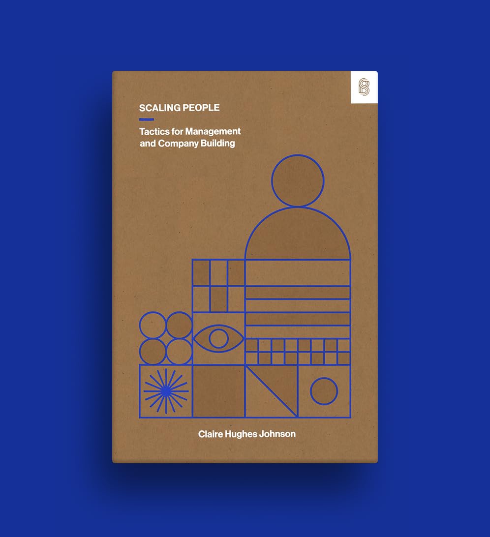 Scaling People: Tactics for Management and Company Building Hardcover – March 7, 2023