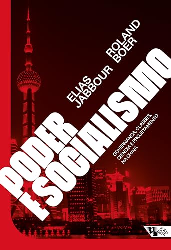 Poder e socialismo: Governança, classes, ciência e projetamento na China (Portuguese Edition)