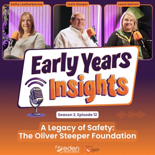 A Legacy of Safety: The Oliver Steeper Foundation - Early Years Insights