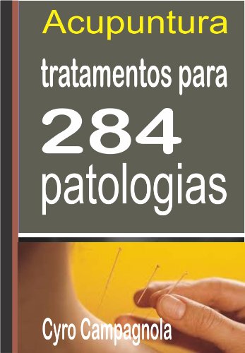 ACUPUNTURA Tratamentos para 284 patologias
