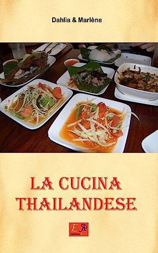 La cucina Thailandese (Cucina Etnica Vol. 3)