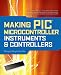 Making PIC Microcontroller Instruments and Controllers (Electronics)