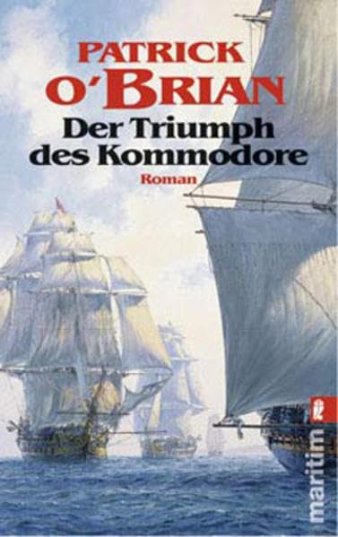 Der Triumph des Kommodore: Roman (Ein Jack-Aubrey-Roman)