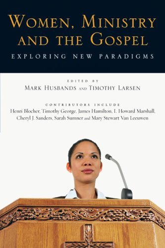 Women, Ministry and the Gospel: Exploring New Paradigms Women, Ministry and the Gospel: Exploring New Paradigms