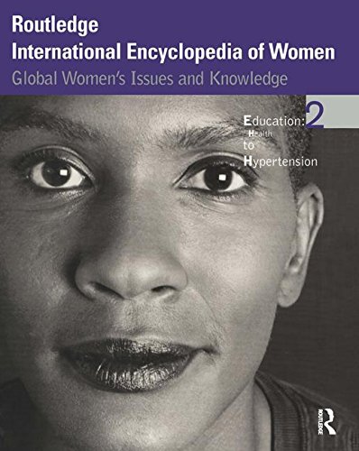 Routledge International Encyclopedia of Women: Global Women's Issues and Knowledge
