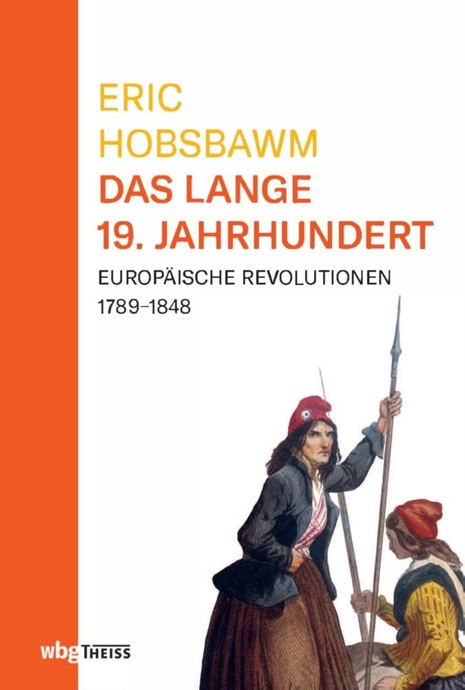 Eric Hobsbawm: Das lange 19. Jahrhundert: Europäische Revolutionen, Die Blütezeit des Kapitals, Das imperiale Zeitalter