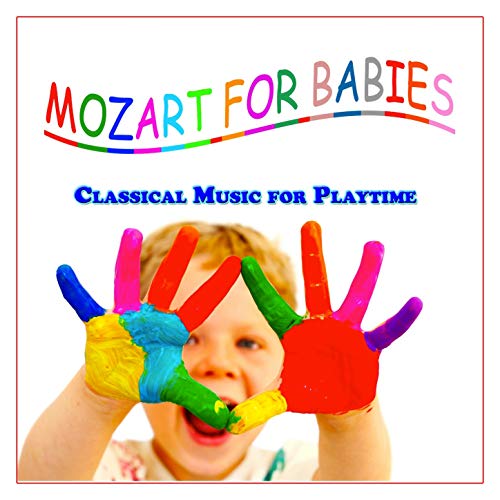 Mozart for Babies (Classical Music for Playtime) The Stuttgart