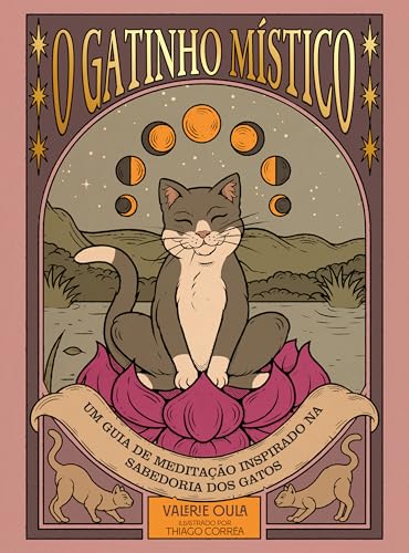 O gatinho místico: Um guia de meditação inspirado na sabedoria dos gatos
