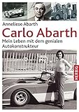  Carlo Abarth: Mein Leben mit dem genialen Autokonstrukteur
