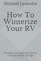 How to Winterize Your RV : The Essential Guide for Winter Living and Winter Storage 1980546878 Book Cover