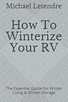 Paperback How To Winterize Your RV: The Essential Guide For Winter Living & Winter Storage Book