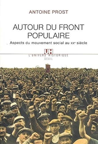 Télécharger Autour du Front populaire. Aspects du mouvement social au XXe siècle (L'Univers historique) PDF