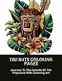 Tiki Huts Coloring Pages: Journey To The Islands Of Tiki Polynesia With Coloring Art