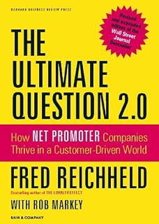 The Ultimate Question 2.0 (Revised and Expanded Edition): How Net Promoter Companies Thrive