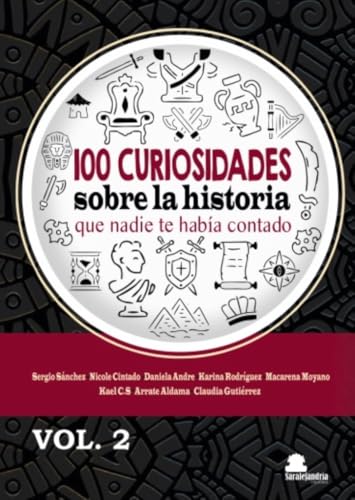 Portada de 100 Curiosidades sobre la Historia Que Nadie Te Había Contado Vol .2