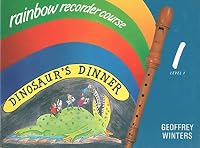 Rainbow Recorder Course Dinosaur's Dinner Level 1 0582057736 Book Cover