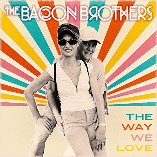 Play The Way We Love by The Bacon Brothers on Amazon Music