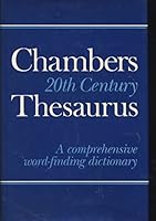 Chambers 20th Century Thesaurus: A Comprehensive Word-Finding Dictionary 055010559X Book Cover