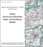 leobschuetz postcards  Cosel, Leobschütz und Ratibor: Karte des Deutschen Reiches 1:100.000, Kreiskarte (Karte des Deutschen Reiches. Kreiskarten / 1:100000. Nachdruck aus ... ehemaligen Reichsamtes für Landesaufnahme)
