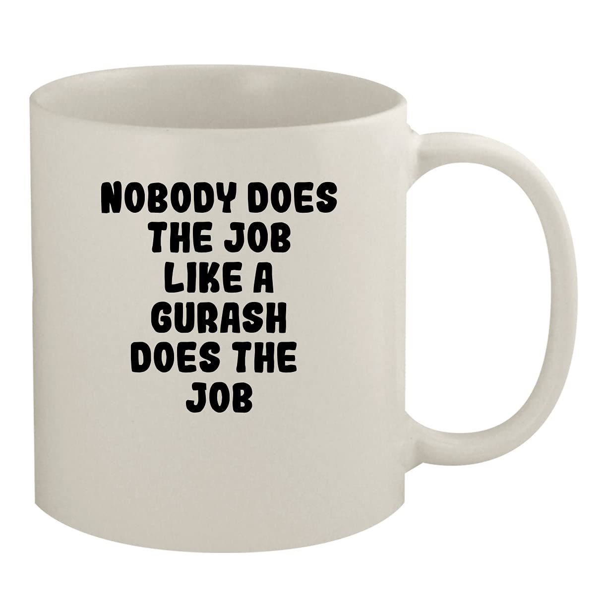Nobody Does The Job Like A Gurash Does The Job - 11oz Ceramic White Coffee Mug, White