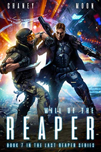 Will of the Reaper: A military Scifi Epic (The Last Reaper)