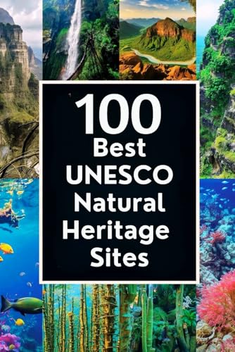 100 Best UNESCO Natural World Heritage Sites