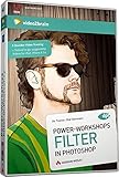  Power-Workshops: Filter in Photoshop - Video-Training - 8 Stunden Video- Training - ab Version CS5 (AW Videotraining Grafik/Fotografie)