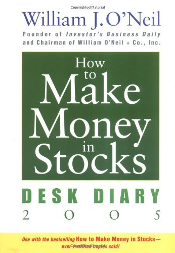 How to Make Money in Stocks: Desk Diary 2005