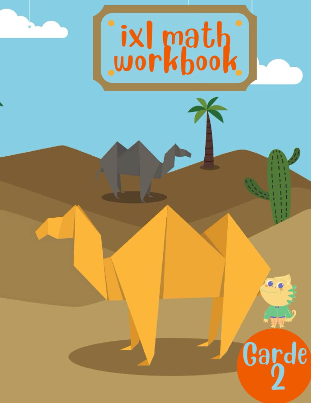 ilx Math Workbook Grade 2: ilx Math Workbook Grade 2: 90 Pages of Addition, Subtraction, and Beginning , Division, Fractiona and lot of activities for yor kid (Math Workbooks)