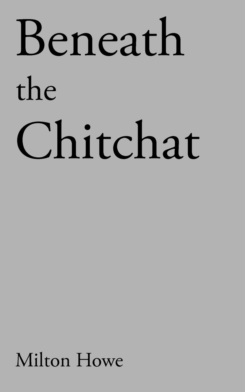Beneath the Chitchat