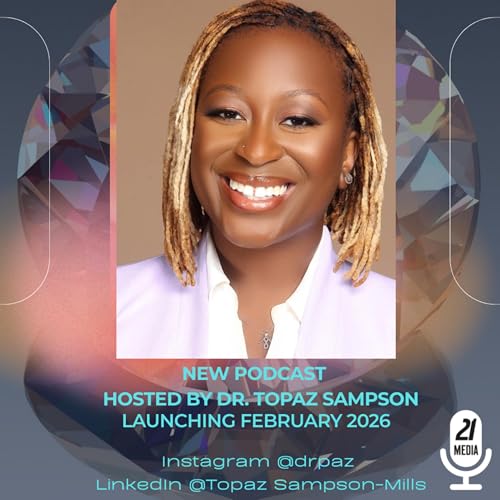 Strong Mind, Soft Life with Dr. Topaz Podcast By 21 Media cover art