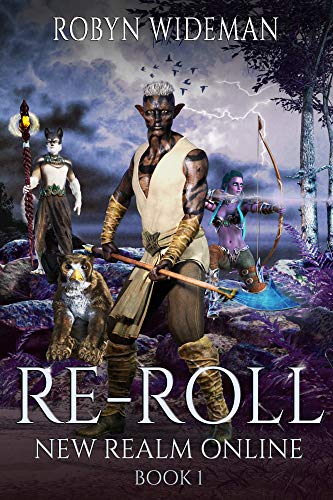 RE-ROLL: An Epic Litrpg Fantasy (New Realm Online Book 1) RE-ROLL: An Epic Litrpg Fantasy (New Realm Online Book 1)