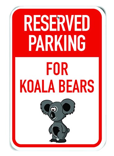 Panneau Reserved Parking for Koala Bear en alu, plaque de stationnement de 30,5x45,7 cm