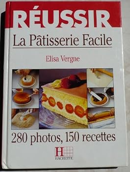 Paperback Réussir la pâtisserie facile [French] Book